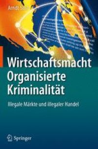 cover of the book  Wirtschaftsmacht Organisierte Kriminalität: Illegale Märkte und illegaler Handel