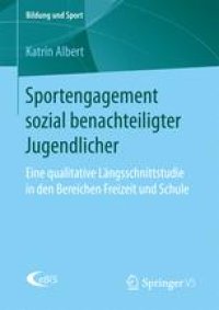 cover of the book Sportengagement sozial benachteiligter Jugendlicher: Eine qualitative Längsschnittstudie in den Bereichen Freizeit und Schule