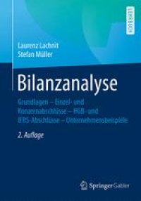 cover of the book Bilanzanalyse: Grundlagen – Einzel- und Konzernabschlüsse – HGB- und IFRS-Abschlüsse – Unternehmensbeispiele