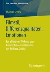 cover of the book  Filmstil, Differenzqualitäten, Emotionen: Zur affektiven Wirkung von Autorenfilmen am Beispiel der Berliner Schule