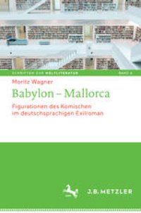 cover of the book  Babylon – Mallorca: Figurationen des Komischen im deutschsprachigen Exilroman