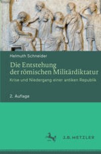 cover of the book  Die Entstehung der römischen Militärdiktatur: Krise und Niedergang einer antiken Republik