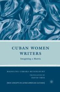 cover of the book Cuban Women Writers: Imagining a Matria