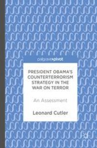 cover of the book  President Obama’s Counterterrorism Strategy in the War on Terror: An Assessment