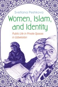 cover of the book Women, Islam, and Identity: Public Life in Private Spaces in Uzbekistan