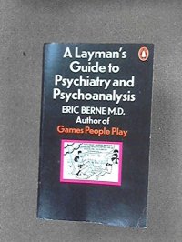 cover of the book A Layman’s Guide to Psychiatry and Psychoanalysis