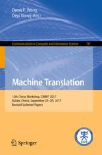 cover of the book  Machine Translation: 13th China Workshop, CWMT 2017, Dalian, China, September 27-29, 2017, Revised Selected Papers