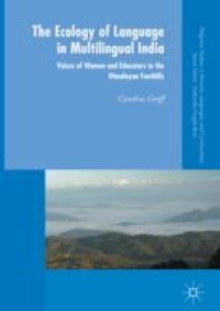 cover of the book  The Ecology of Language in Multilingual India: Voices of Women and Educators in the Himalayan Foothills