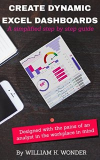 cover of the book CREATE DYNAMIC EXCEL DASHBOARDS: A simplified step-by-step guide