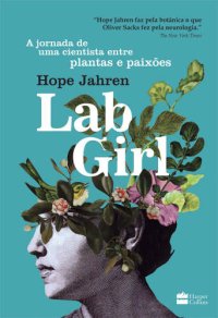 cover of the book Lab Girl: A jornada de uma cientista entre plantas e paixões