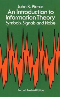 cover of the book An Introduction to Information Theory: Symbols, Signals and Noise