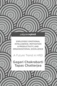 cover of the book Employees’ Emotional Intelligence, Motivation & Productivity, and Organizational Excellence : A Future Trend in HRD