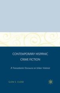 cover of the book Contemporary Hispanic Crime Fiction: A Transatlantic Discourse on Urban Violence