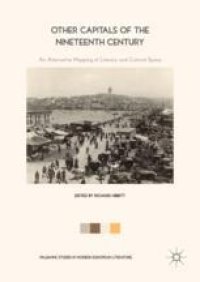 cover of the book  Other Capitals of the Nineteenth Century: An Alternative Mapping of Literary and Cultural Space