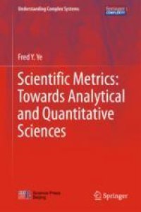 cover of the book  Scientific Metrics: Towards Analytical and Quantitative Sciences