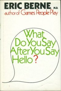 cover of the book What do you say after you say hello?: The psychology of human destiny