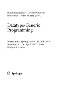 cover of the book Datatype-Generic Programming.   International Spring School, SSDGP 2006