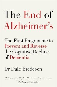 cover of the book The End of Alzheimer’s: The First Program to Prevent and Reverse the Cognitive Decline of Dementia