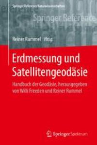 cover of the book  Erdmessung und Satellitengeodäsie: Handbuch der Geodäsie, herausgegeben von Willi Freeden und Reiner Rummel