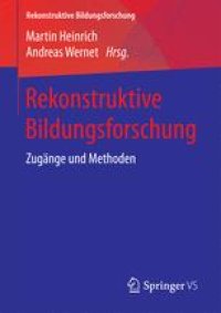 cover of the book Rekonstruktive Bildungsforschung: Zugänge und Methoden