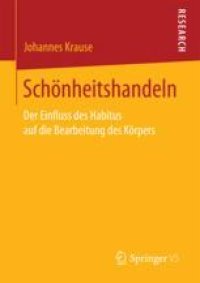 cover of the book  Schönheitshandeln : Der Einfluss des Habitus auf die Bearbeitung des Körpers