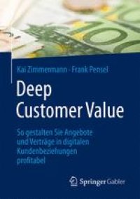 cover of the book Deep Customer Value: So gestalten Sie Angebote und Verträge in digitalen Kundenbeziehungen profitabel