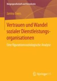 cover of the book  Vertrauen und Wandel sozialer Dienstleistungsorganisationen : Eine figurationssoziologische Analyse