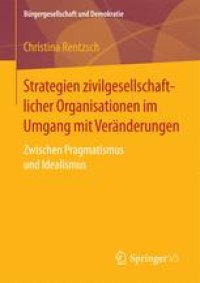 cover of the book  Strategien zivilgesellschaftlicher Organisationen im Umgang mit Veränderungen : Zwischen Pragmatismus und Idealismus