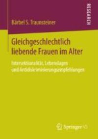 cover of the book  Gleichgeschlechtlich liebende Frauen im Alter: Intersektionalität, Lebenslagen und Antidiskriminierungsempfehlungen