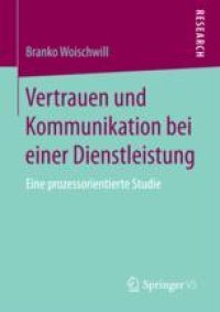 cover of the book  Vertrauen und Kommunikation bei einer Dienstleistung: Eine prozessorientierte Studie