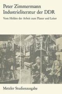 cover of the book Industrieliteratur der DDR: Vom Helden der Arbeit zum Planer und Leiter