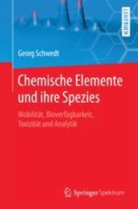 cover of the book  Chemische Elemente und ihre Spezies: Mobilität, Bioverfügbarkeit, Toxizität und Analytik