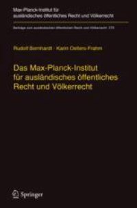 cover of the book Das Max-Planck-Institut für ausländisches öffentliches Recht und Völkerrecht: Geschichte und Entwicklung von 1949 bis 2013