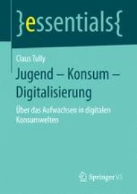 cover of the book Jugend – Konsum – Digitalisierung: Über das Aufwachsen in digitalen Konsumwelten