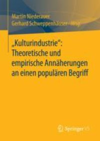 cover of the book „Kulturindustrie“: Theoretische und empirische Annäherungen an einen populären Begriff