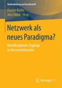 cover of the book Netzwerk als neues Paradigma?: Interdisziplinäre Zugänge zu Netzwerktheorien