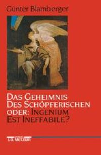 cover of the book Das Geheimnis des Schöpferischen oder: Ingenium est ineffabile?: Studien zur Literaturgeschichte der Kreativität zwischen Goethezeit und Moderne