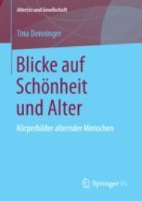 cover of the book  Blicke auf Schönheit und Alter: Körperbilder alternder Menschen