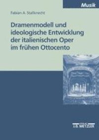 cover of the book  Dramenmodell und ideologische Entwicklung der italienischen Oper im frühen Ottocento