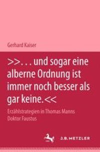 cover of the book  »… und sogar eine alberne Ordnung ist immer noch besser als gar keine.«: Erzählstrategien in Thomas Manns Doktor Faustus