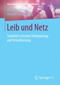 cover of the book Leib und Netz: Sozialität zwischen Verkörperung und Virtualisierung