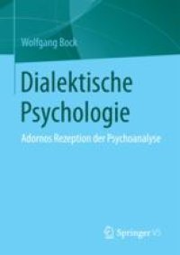 cover of the book  Dialektische Psychologie: Adornos Rezeption der Psychoanalyse