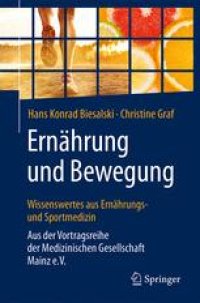 cover of the book Ernährung und Bewegung - Wissenswertes aus Ernährungs- und Sportmedizin: Aus der Vortragsreihe der Medizinischen Gesellschaft Mainz e.V.