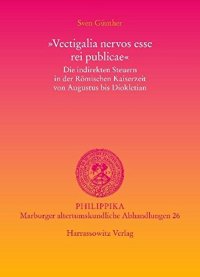 cover of the book Vectigalia nervos esse rei publicae. Die indirekten Steuern in der Römischen Kaiserzeit von Augustus bis Diokletian