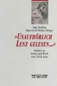 cover of the book »Unaufhörlich Lenz gelesen …«: Studien zu Leben und Werk von J. M. R. Lenz