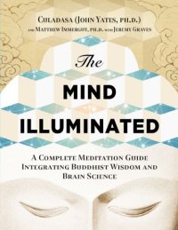 cover of the book The Mind Illuminated: A Complete Meditation Guide Integrating Buddhist Wisdom and Brain Science