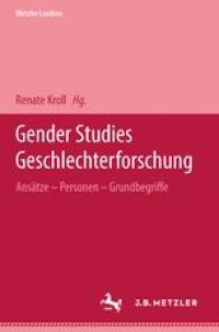 cover of the book Metzler Lexikon Gender Studies Geschlechterforschung: Ansätze — Personen — Grundbegriffe