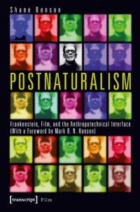 cover of the book Postnaturalism: Frankenstein, Film, and the Anthropotechnical Interface