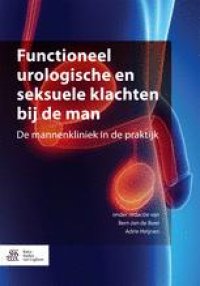 cover of the book Functioneel urologische en seksuele klachten bij de man: De mannenkliniek in de praktijk