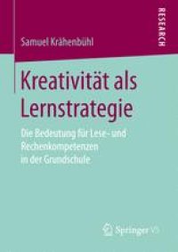 cover of the book Kreativität als Lernstrategie: Die Bedeutung für Lese- und Rechenkompetenzen in der Grundschule